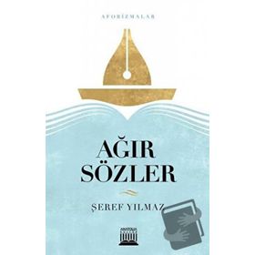 Ağır Sözler - Şeref Yılmaz