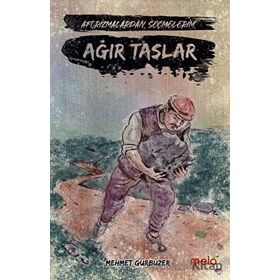 Ağır Taşlar - Aforizmalarımdan Seçmelerim - Mehmet Gürbüzer