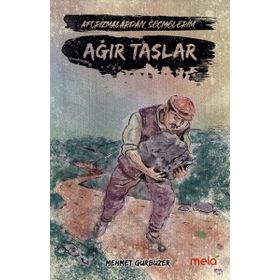 Ağır Taşlar - Aforizmalarımdan Seçmelerim - Mehmet Gürbüzer