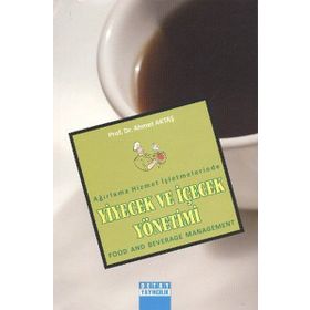 AĞIRLAMA HIZMET İŞLETMELERİNDE YIYECEK VE İÇECEK YÖNETİMİ - AHMET AKTAŞ