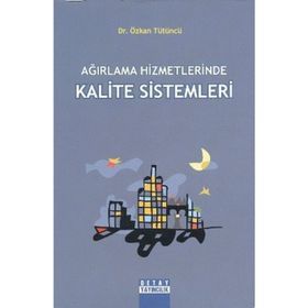 AĞIRLAMA HIZMETLERINDE KALITE SISTEMLERI - ÖZKAN TÜTÜNCÜ