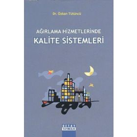 AĞIRLAMA HIZMETLERINDE KALITE SISTEMLERI - ÖZKAN TÜTÜNCÜ