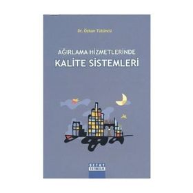 AĞIRLAMA HIZMETLERINDE KALITE SISTEMLERI - ÖZKAN TÜTÜNCÜ