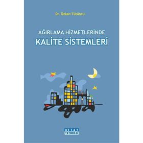 AĞIRLAMA HIZMETLERINDE KALITE SISTEMLERI - ÖZKAN TÜTÜNCÜ