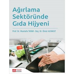 Ağırlama Sektöründe Gıda Hijyeni Prof. Dr. Mustafa Tayar