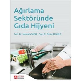 Ağırlama Sektöründe Gıda Hijyeni Prof. Dr. Mustafa Tayar