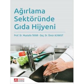 Ağırlama Sektöründe Gıda Hijyeni Prof. Dr. Mustafa Tayar