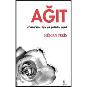 AĞIT ARARAT'TAN VE AĞRI'DAN YÜKSELEN ÇIĞLIK - MÜJGAN TEKIN