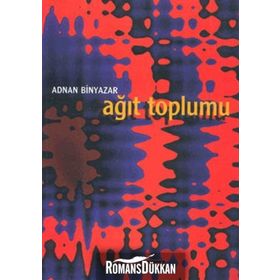 Ağıt Toplumu - Adnan Binyazar