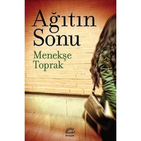 Ağıtın Sonu - Menekşe Toprak
