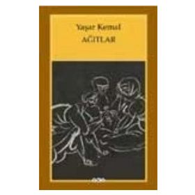 AĞITLAR - YAŞAR KEMAL