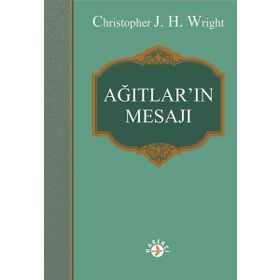 Ağıtlar'ın Mesajı - Christopher J. H. Wright