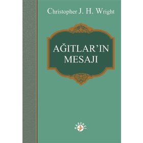 Ağıtlar'ın Mesajı - Christopher J. H. Wright