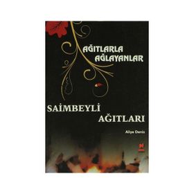 AĞITLARLA AĞLAYANLAR - SAIMBEYLI AĞITLARI - ALIYE DENIZ
