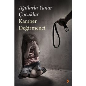Ağıtlarla Yanar Çocuklar - Kamber Değirmenci