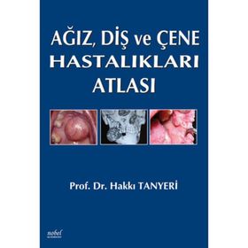 Ağız Diş ve Çene Hastalıkları Atlası - Hakkı Tanyeri