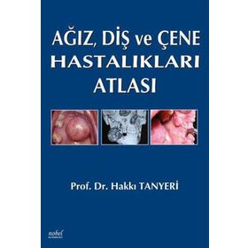 Ağız Diş ve Çene Hastalıkları Atlası - Nobel Tıp Kitabevleri