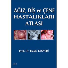 Ağız Diş ve Çene Hastalıkları Atlası - Nobel Tıp Kitabevleri