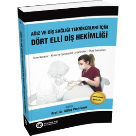 Ağız ve Diş Sağlığı İçin Dört Elli Diş Hekimliği - Prof. Dr. Gülay Varlı Uzun