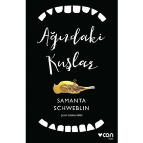 Ağızdaki Kuşlar - Samanta Schweblin