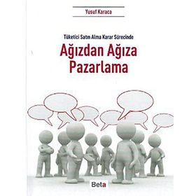 Ağızdan Ağıza Pazarlama: Tüketici Satın Alma Sürecinde