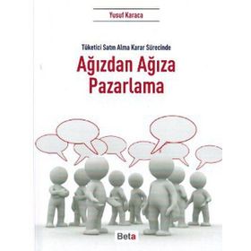Ağızdan Ağıza Pazarlama: Tüketici Satın Alma Sürecinde