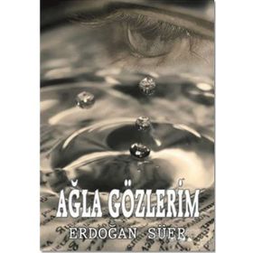 Ağla Gözlerim - Erdoğan Süer