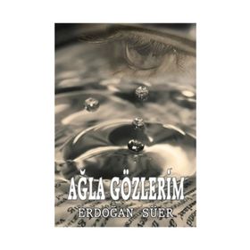 Ağla Gözlerim - Erdoğan Süer