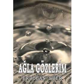 Ağla Gözlerim - Erdoğan Süer