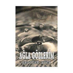 Ağla Gözlerim - Erdoğan Süer