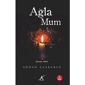 AĞLA MUM - ADNAN ÇAŞKURLU