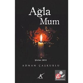 AĞLA MUM - ADNAN ÇAŞKURLU