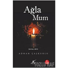 AĞLA MUM - ADNAN ÇAŞKURLU
