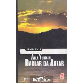 AĞLA YÜREĞIM DAĞLAR DA AĞLAR - MELIH BAKI
