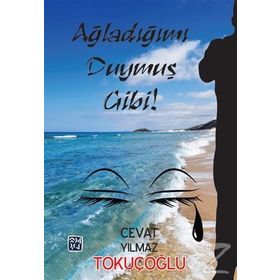 Ağladığımı Duymuş Gibi - Cevat Yılmaz