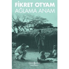 AĞLAMA ANAM - FIKRET OTYAM