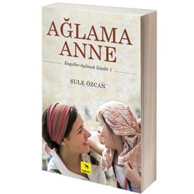 Ağlama Anne - Şule Özcan