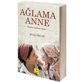 Ağlama Anne - Şule Özcan