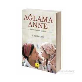 Ağlama Anne - Şule Özcan