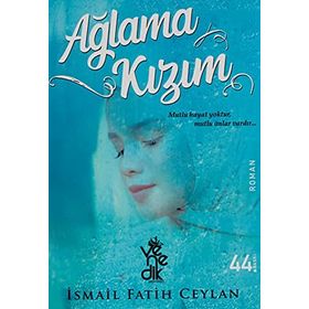 Ağlama Kızım-İsmail Fatih Ceylan