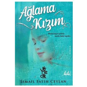 Ağlama Kızım-İsmail Fatih Ceylan