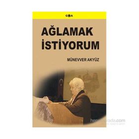Ağlamak İstiyorum - Münevver Akyüz