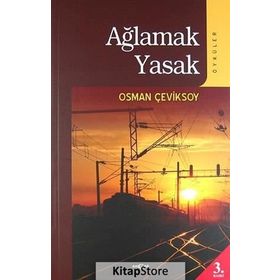 AĞLAMAK YASAK (ÖYKÜLER) - OSMAN ÇEVİKSOY