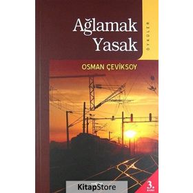 AĞLAMAK YASAK (ÖYKÜLER) - OSMAN ÇEVİKSOY