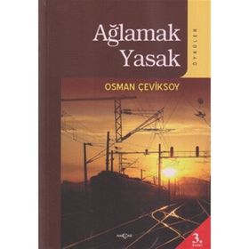 AĞLAMAK YASAK (ÖYKÜLER) - OSMAN ÇEVİKSOY