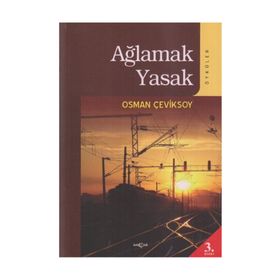 AĞLAMAK YASAK (ÖYKÜLER) - OSMAN ÇEVİKSOY
