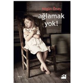Ağlamak Yok! - Nilgün Öneş