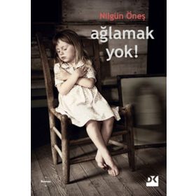 Ağlamak Yok! - Nilgün Öneş