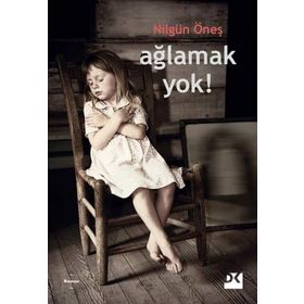 Ağlamak Yok! - Nilgün Öneş
