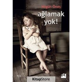 Ağlamak Yok! - Nilgün Öneş